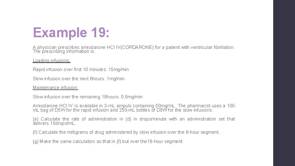 Example 19: A physician prescribes amiodarone HCl IV(CORDARONE) for a patient with ventricular fibrillation.