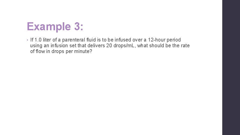 Example 3: • If 1. 0 liter of a parenteral fluid is to be