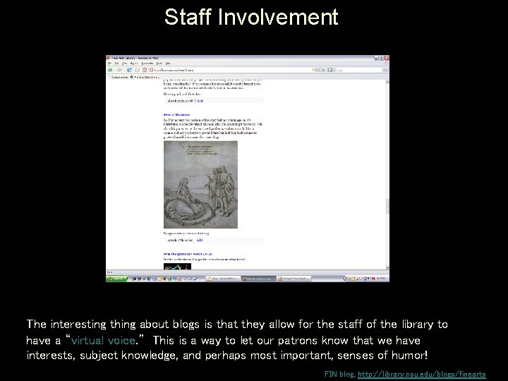 Staff Involvement The interesting thing about blogs is that they allow for the staff