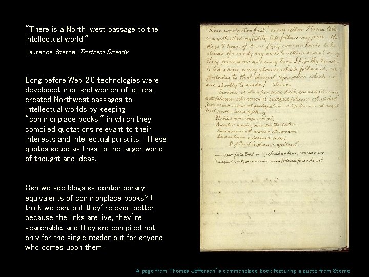 “There is a North-west passage to the intellectual world. ” Laurence Sterne, Tristram Shandy