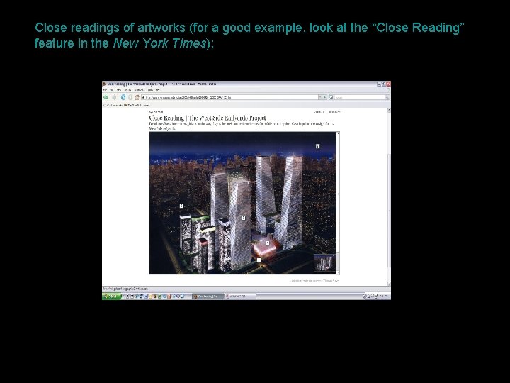 Close readings of artworks (for a good example, look at the “Close Reading” feature