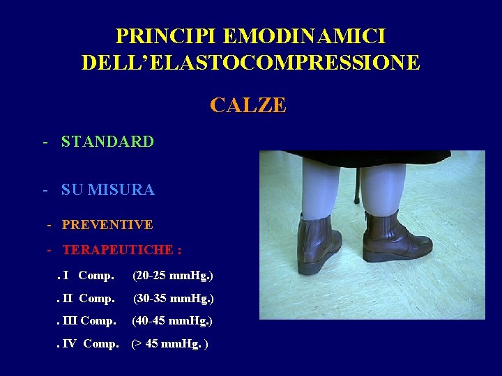 PRINCIPI EMODINAMICI DELL’ELASTOCOMPRESSIONE CALZE - STANDARD - SU MISURA - PREVENTIVE - TERAPEUTICHE :