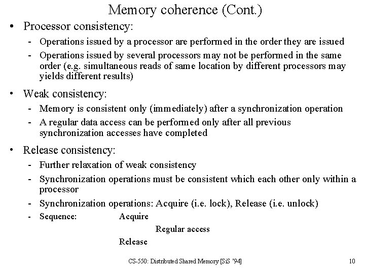 Memory coherence (Cont. ) • Processor consistency: - Operations issued by a processor are