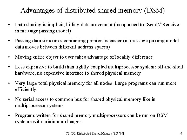 Advantages of distributed shared memory (DSM) • Data sharing is implicit, hiding data movement