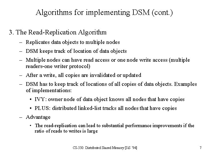 Algorithms for implementing DSM (cont. ) 3. The Read-Replication Algorithm – Replicates data objects