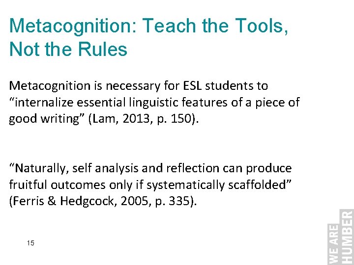Metacognition: Teach the Tools, Not the Rules Metacognition is necessary for ESL students to