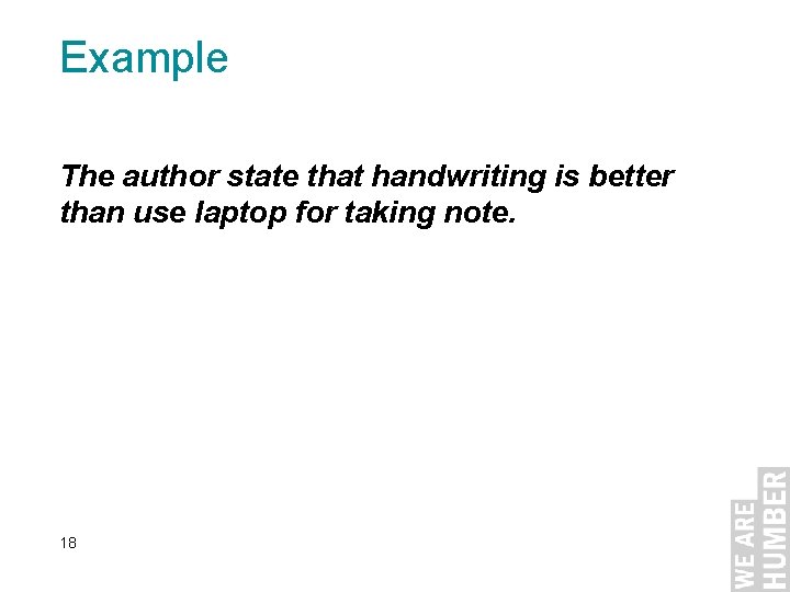 Example The author state that handwriting is better than use laptop for taking note.