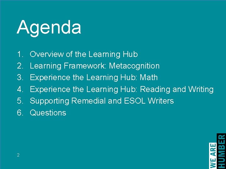 Agenda 1. 2. 3. 4. 5. 6. 2 Overview of the Learning Hub Learning