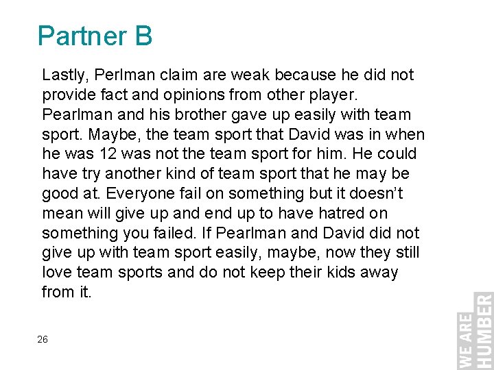 Partner B Lastly, Perlman claim are weak because he did not provide fact and