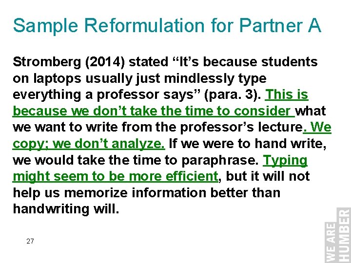 Sample Reformulation for Partner A Stromberg (2014) stated “It’s because students on laptops usually