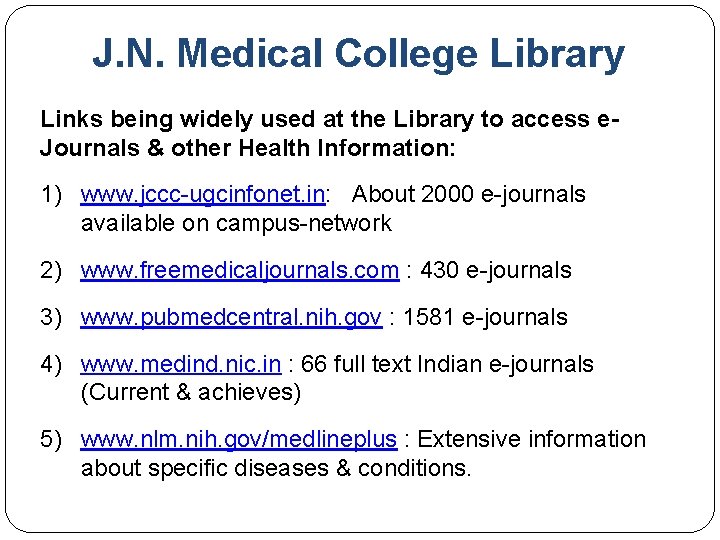 J. N. Medical College Library Links being widely used at the Library to access