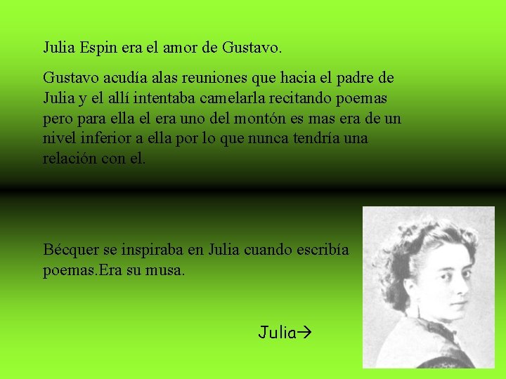 Julia Espin era el amor de Gustavo acudía alas reuniones que hacia el padre