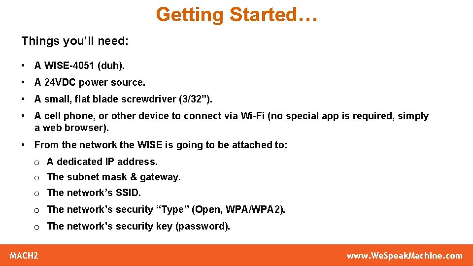 Getting Started… Things you’ll need: • A WISE-4051 (duh). • A 24 VDC power