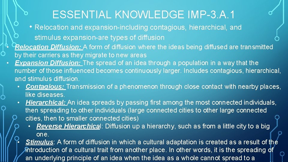 ESSENTIAL KNOWLEDGE IMP-3. A. 1 • Relocation and expansion-including contagious, hierarchical, and stimulus expansion-are