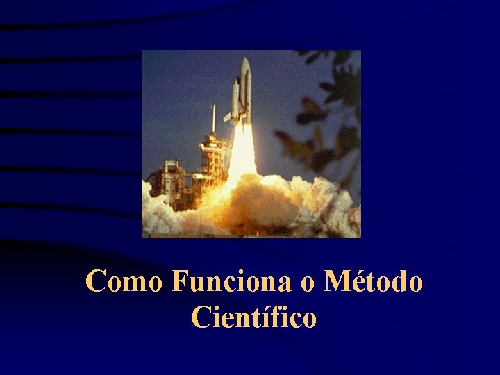 Como Funciona o Método Científico 