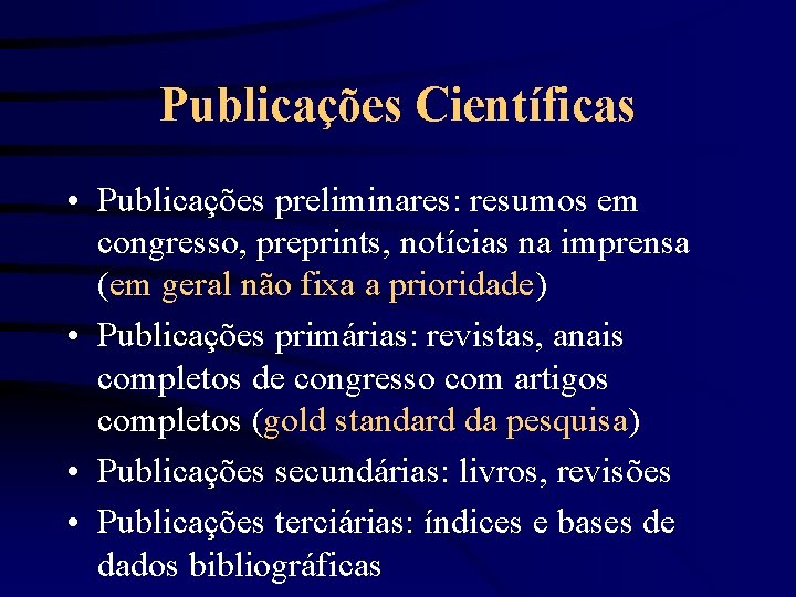 Publicações Científicas • Publicações preliminares: resumos em congresso, preprints, notícias na imprensa (em geral