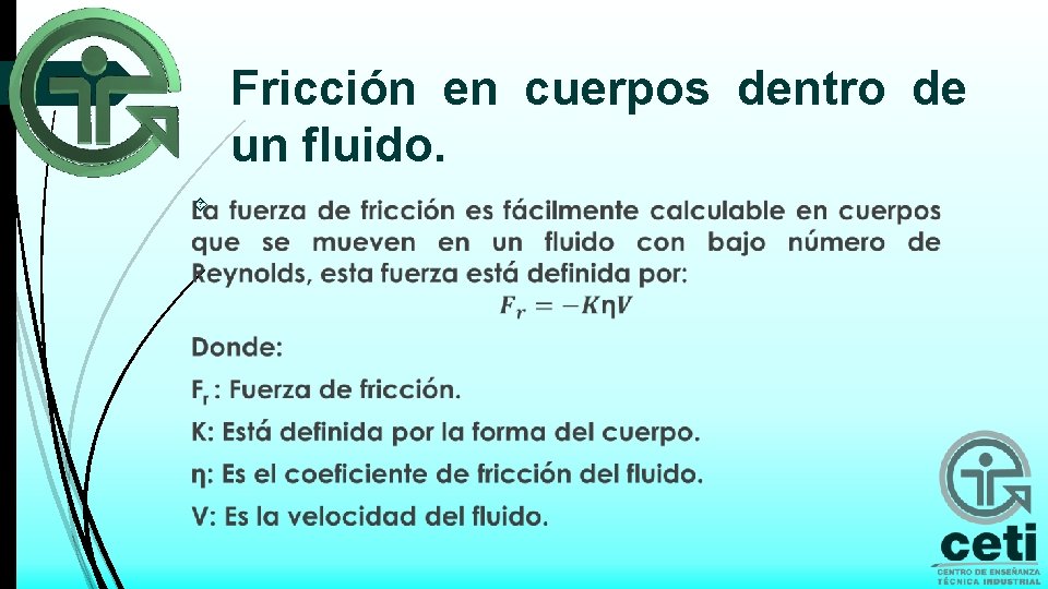 Fricción en cuerpos dentro de un fluido. 