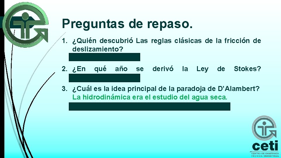 Preguntas de repaso. 1. ¿Quién descubrió Las reglas clásicas de la fricción de deslizamiento?