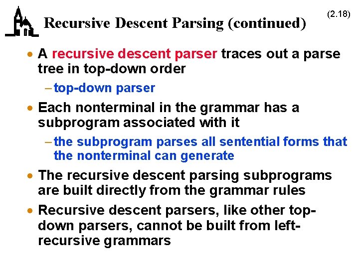 Recursive Descent Parsing (continued) (2. 18) · A recursive descent parser traces out a