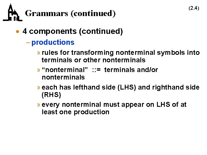 Grammars (continued) (2. 4) · 4 components (continued) – productions » rules for transforming