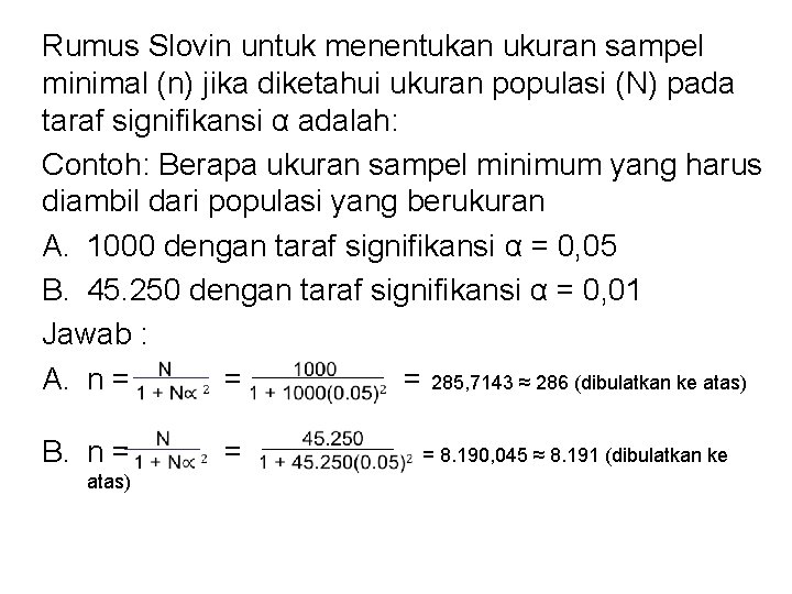 Rumus Slovin untuk menentukan ukuran sampel minimal (n) jika diketahui ukuran populasi (N) pada