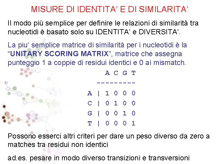 MISURE DI IDENTITA’ E DI SIMILARITA’ Il modo più semplice per definire le relazioni