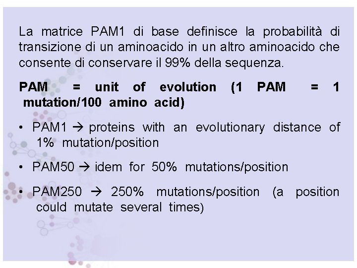 La matrice PAM 1 di base definisce la probabilità di transizione di un aminoacido