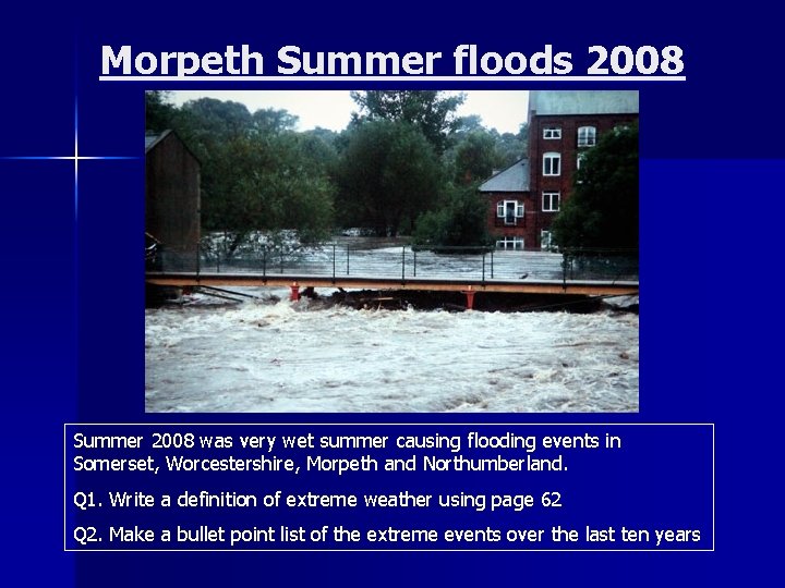 Morpeth Summer floods 2008 Summer 2008 was very wet summer causing flooding events in