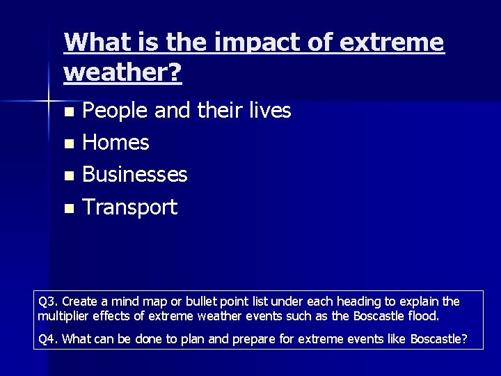 What is the impact of extreme weather? People and their lives n Homes n