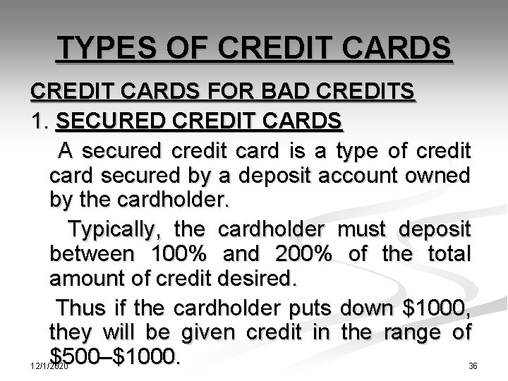 TYPES OF CREDIT CARDS FOR BAD CREDITS 1. SECURED CREDIT CARDS A secured credit