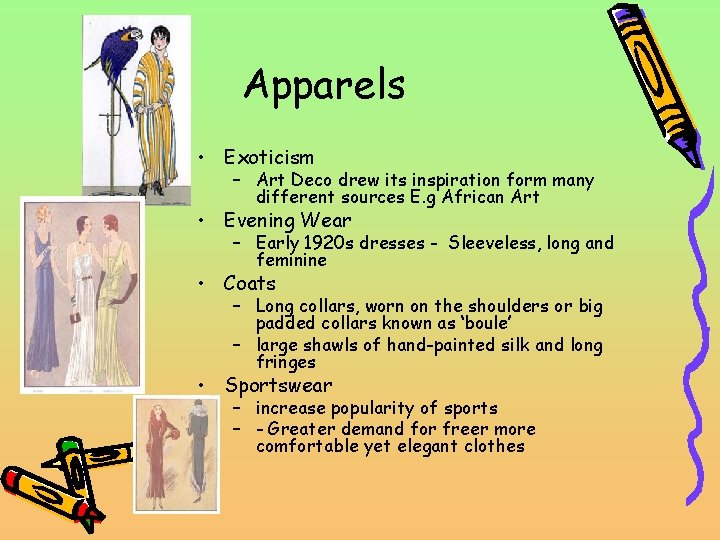 Apparels • Exoticism – Art Deco drew its inspiration form many different sources E.