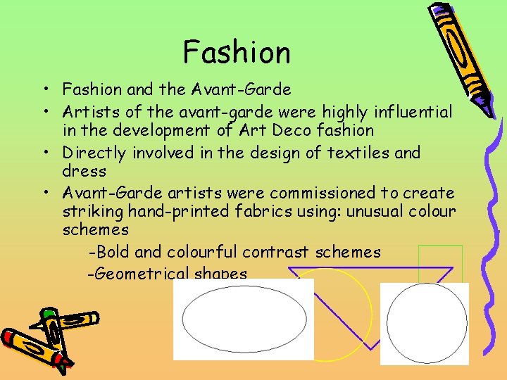 Fashion • Fashion and the Avant-Garde • Artists of the avant-garde were highly influential