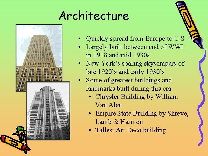 Architecture • Quickly spread from Europe to U. S • Largely built between end