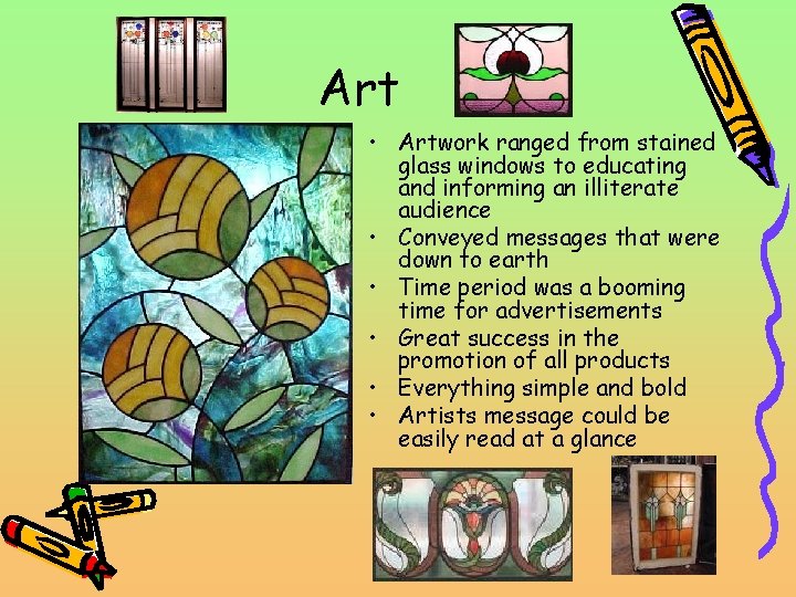 Art • Artwork ranged from stained glass windows to educating and informing an illiterate