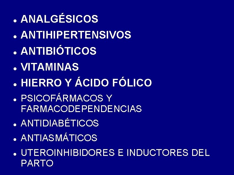  ANALGÉSICOS ANTIHIPERTENSIVOS ANTIBIÓTICOS VITAMINAS HIERRO Y ÁCIDO FÓLICO PSICOFÁRMACOS Y FARMACODEPENDENCIAS ANTIDIABÉTICOS ANTIASMÁTICOS