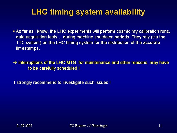 LHC timing system availability § As far as I know, the LHC experiments will