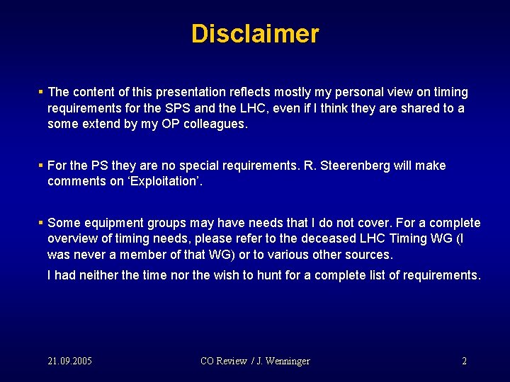 Disclaimer § The content of this presentation reflects mostly my personal view on timing