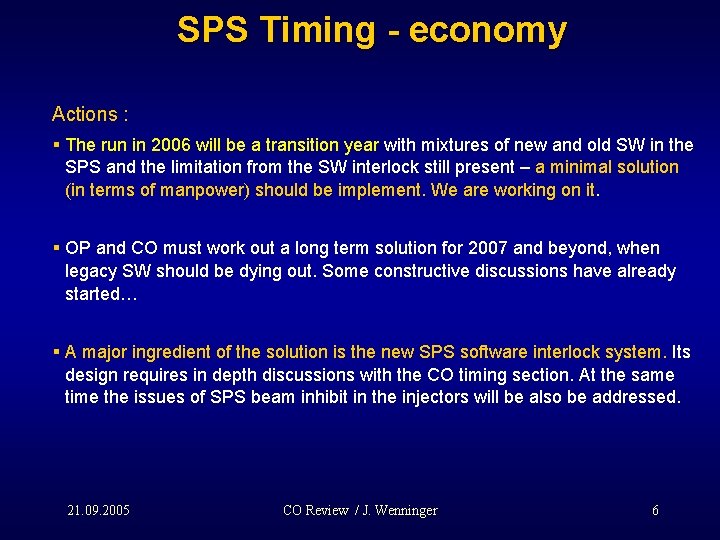 SPS Timing - economy Actions : § The run in 2006 will be a