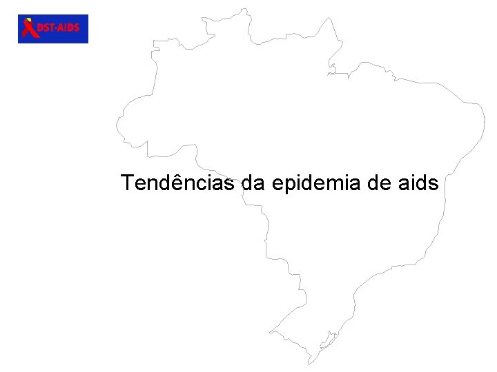 Tendências da epidemia de aids 