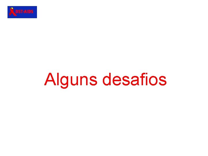 Alguns desafios 