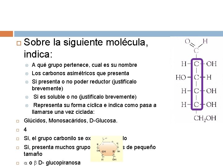  Sobre la siguiente molécula, indica: A qué grupo pertenece, cual es su nombre