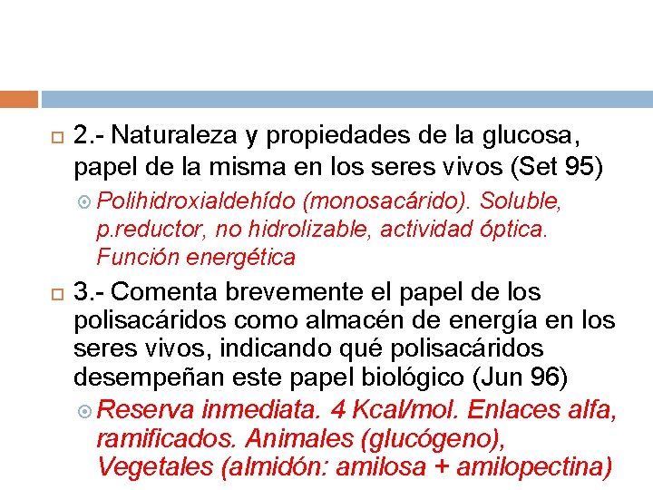  2. - Naturaleza y propiedades de la glucosa, papel de la misma en