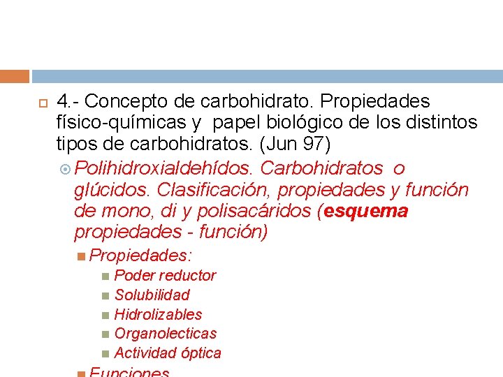  4. - Concepto de carbohidrato. Propiedades físico-químicas y papel biológico de los distintos
