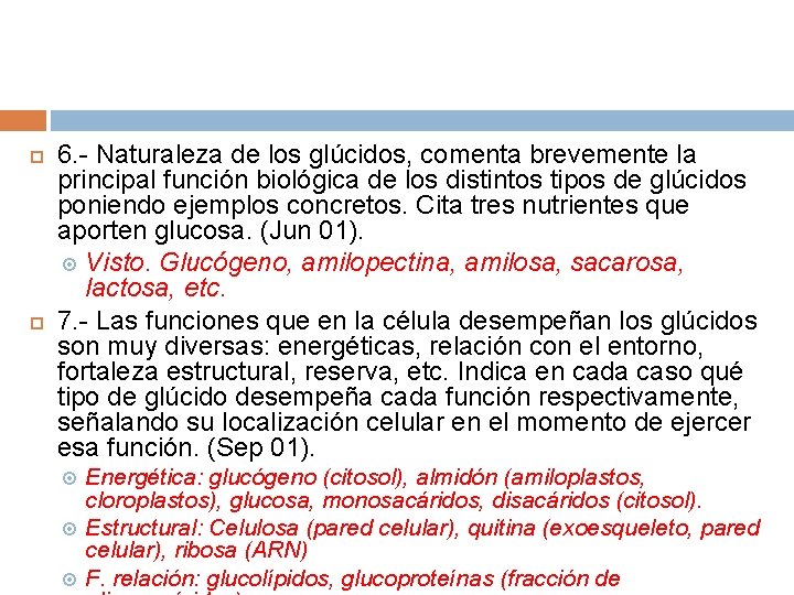  6. - Naturaleza de los glúcidos, comenta brevemente la principal función biológica de