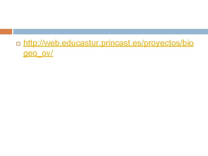  http: //web. educastur. princast. es/proyectos/bio geo_ov/ 