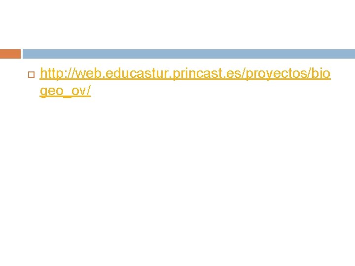  http: //web. educastur. princast. es/proyectos/bio geo_ov/ 