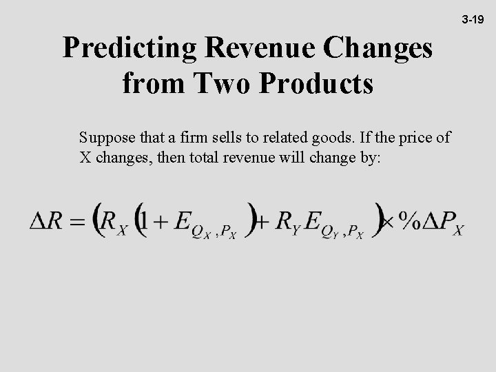3 -19 Predicting Revenue Changes from Two Products Suppose that a firm sells to