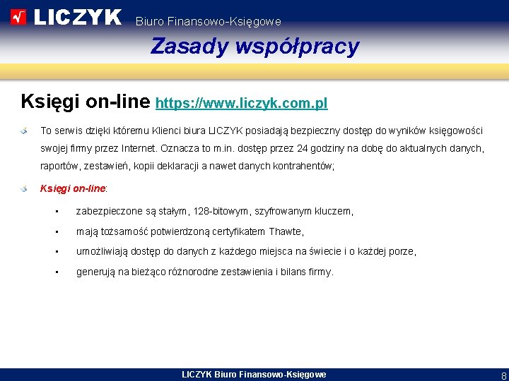 LICZYK Biuro Finansowo-Księgowe Zasady współpracy Księgi on-line https: //www. liczyk. com. pl To serwis