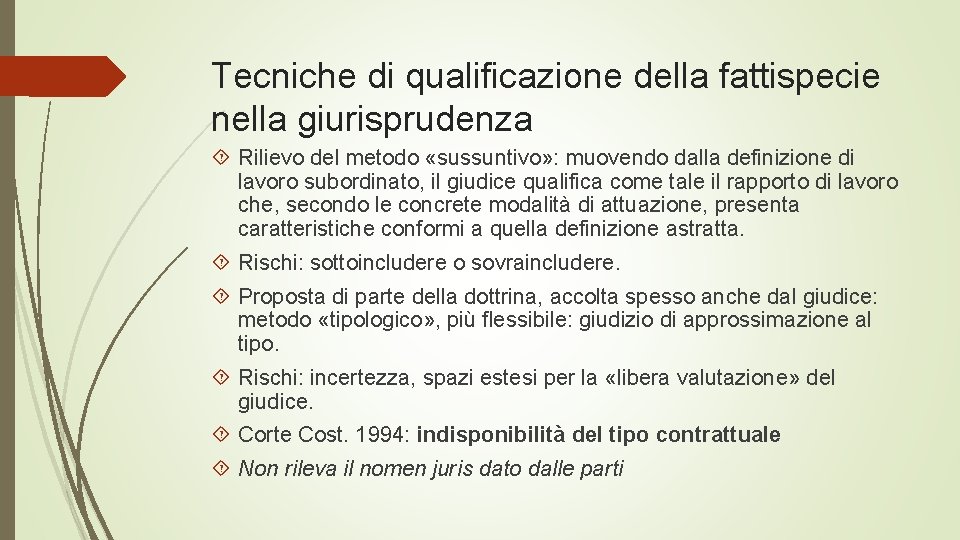 Tecniche di qualificazione della fattispecie nella giurisprudenza Rilievo del metodo «sussuntivo» : muovendo dalla