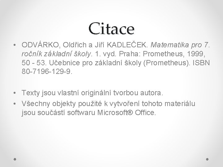 Citace • ODVÁRKO, Oldřich a Jiří KADLEČEK. Matematika pro 7. ročník základní školy. 1.